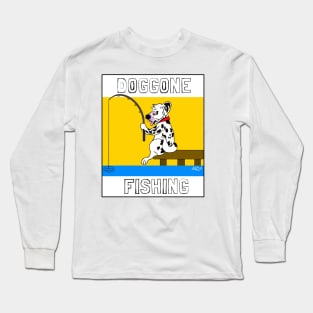 DOGGONE FISHING DALMATION CARTOON Long Sleeve T-Shirt